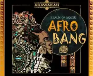 Realm Of House - Afro Bang (Arawakan Drum Mix)